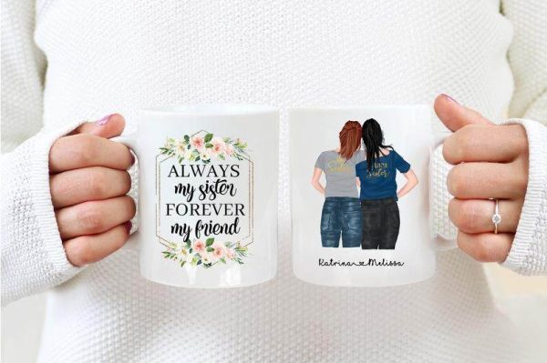 "Always My Sister Forever My Friend - Best Sister Ever" Mug Sister Birthday Gift.