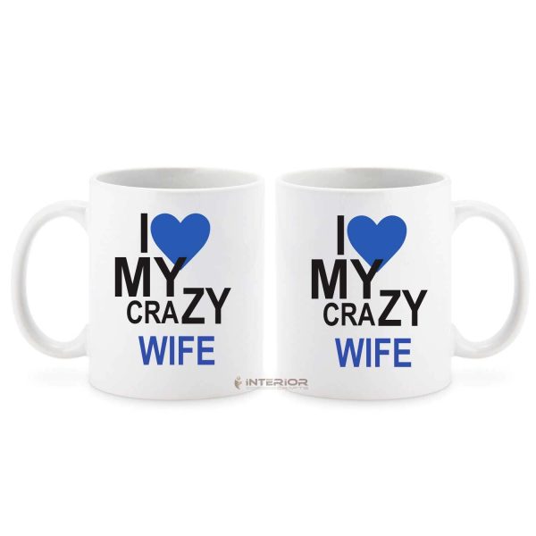 "I Love My Crazy Wife"  Printed White Ceramic Coffee Mug.