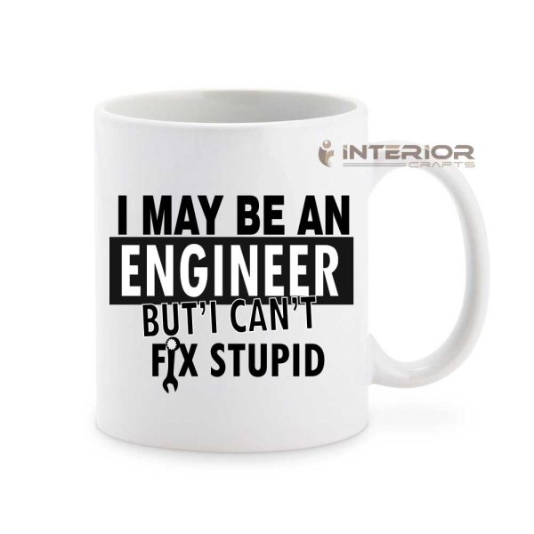 "I May Be An Engineer But I Cant Fix Stupid" Funny Ceramic White Coffee Mug. - Image 2
