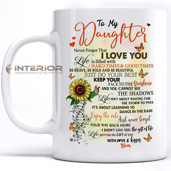 To My Daughter Never Forget That quote Printed White Ceramic Coffee Mug