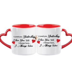 "I Love You Yesterday I Love You Still" Quotes Printed Heart Handle Ceramic Mug.